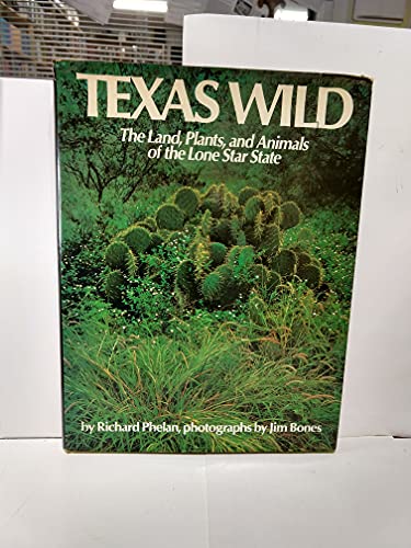 Beispielbild fr TEXAS WILD ~ The land, plants, and animals of the Lone Star State zum Verkauf von Books of the Smoky Mountains