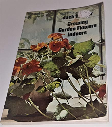 9780876902233: Growing Garden Flowers Indoors