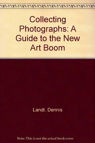 9780876902363: Title: Collecting photographs A guide to the new art boom