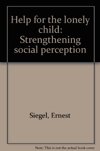 Beispielbild fr Help for the Lonely Child: Strengthening Social Perception zum Verkauf von 2Vbooks