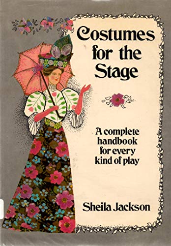 Beispielbild fr Costumes for the Stage : A Complete Handbook for Every Kind of Play zum Verkauf von HPB-Ruby