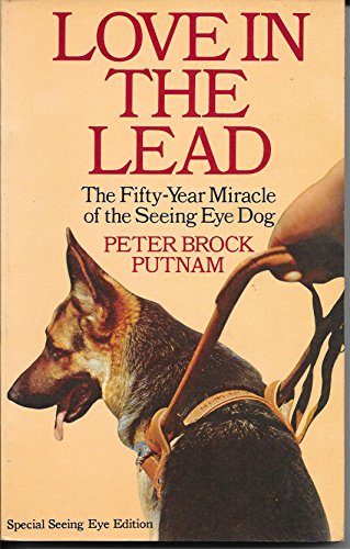 Beispielbild fr Love in the Lead : The Fifty-Year Miracle of the Seeing Eye Dog zum Verkauf von Better World Books