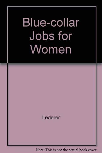 Blue-collar Jobs for Women (9780876903193) by Lederer