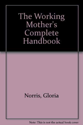 Imagen de archivo de Working Mother's Complete Handbook, The a la venta por THE OLD LIBRARY SHOP