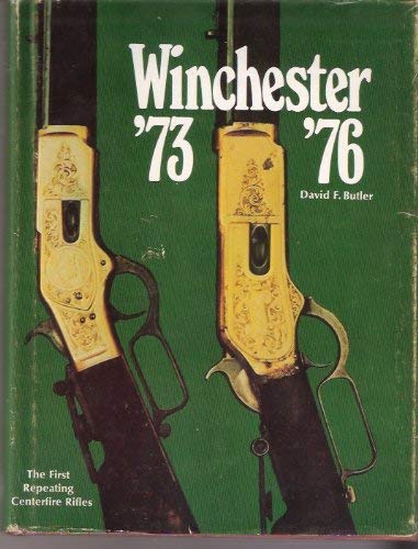 9780876910153: Winchester 1873 and 1876: First Repeating Centerfire Rifles