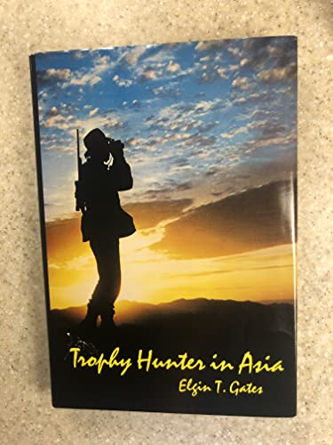 Imagen de archivo de Trophy Hunter in Asia a la venta por Eureka Books