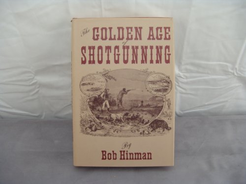 9780876910436: The Golden Age of Shotgunning