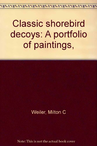 9780876910481: Classic shorebird decoys: A portfolio of paintings,