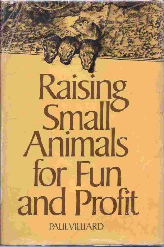 Beispielbild fr Raising Small Animals for Fun and Profit zum Verkauf von Better World Books