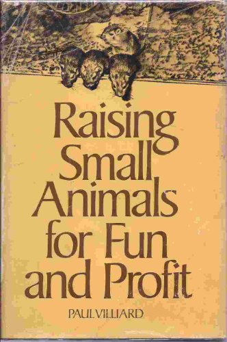 Imagen de archivo de Raising Small Animals for Fun and Profit a la venta por Better World Books