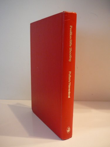 Beispielbild fr Position Rifle Shooting: a How-To Text for Shooters and Coaches, by Bill Pullum and Frank T. Hanenkrat zum Verkauf von HPB-Ruby