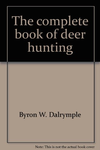 Beispielbild fr The Complete Book of Deer Hunting zum Verkauf von Better World Books