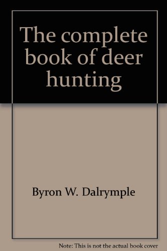Stock image for The Complete Book of Deer Hunting for sale by Better World Books