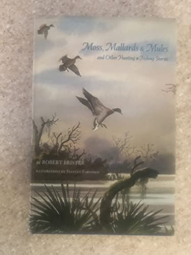 Stock image for Moss, Mallards, and Mules, and Other Hunting and Fishing Stories for sale by ThriftBooks-Dallas