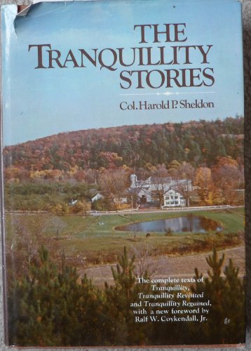 Stock image for The Tranquillity Stories (complete texts of Tranquillity, Tranquillity Revisited, and Tranquillity Regained) for sale by Berry Hill Book Shop