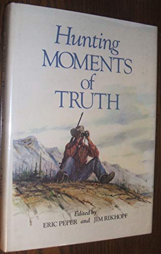 Stock image for Hunting moments of truth, for sale by ThriftBooks-Atlanta