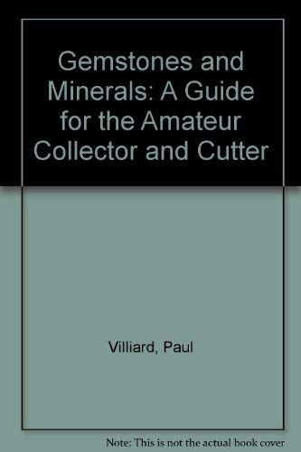 Imagen de archivo de Gemstones and Minerals : A Guide for the Amateur Collector and Cutter a la venta por Better World Books: West