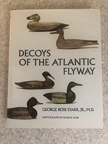 Beispielbild fr Decoys of the Atlantic Flyway zum Verkauf von Books of the Smoky Mountains