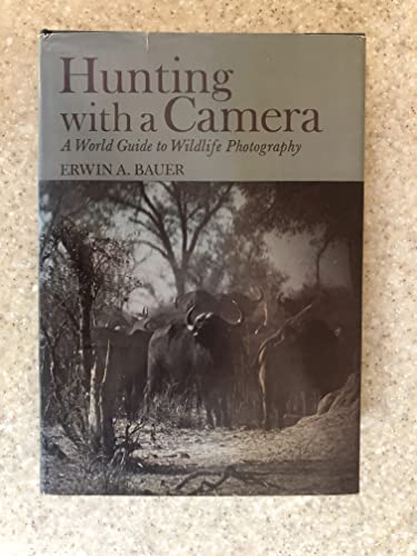 Stock image for Hunting With a Camera: A World Guide to Wildlife Photography for sale by Once Upon A Time Books