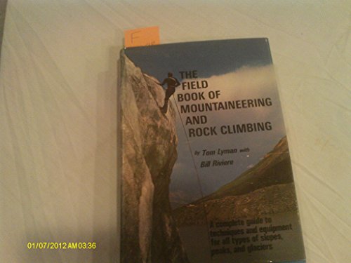 Beispielbild fr THE FIELD BOOK OF MOUNTAINEERING AND ROCK CLIMBING zum Verkauf von Neil Shillington: Bookdealer/Booksearch