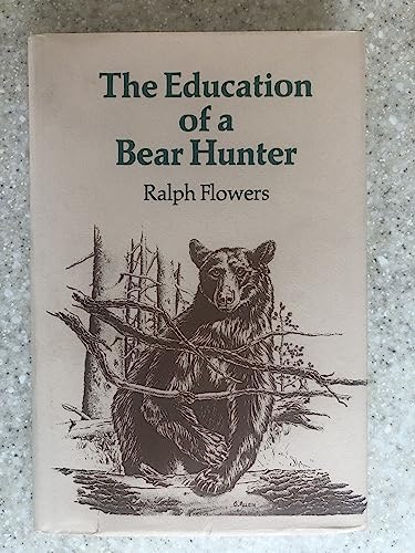Stock image for The Education of a Bear Hunter for sale by Lexington Books Inc