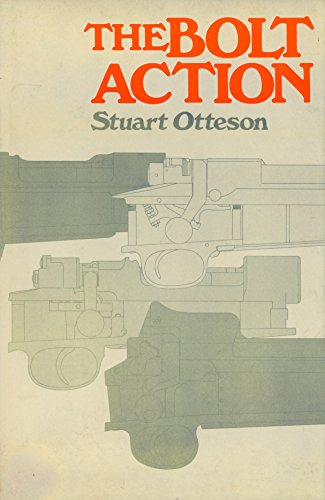 Stock image for The Bolt Action: A Design Analysis for sale by GF Books, Inc.