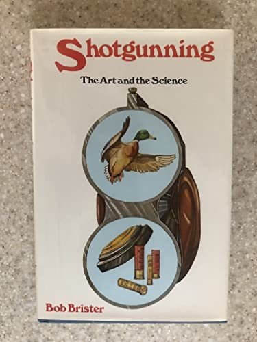 Imagen de archivo de Shotgunning: The Art and the Science a la venta por Books of the Smoky Mountains