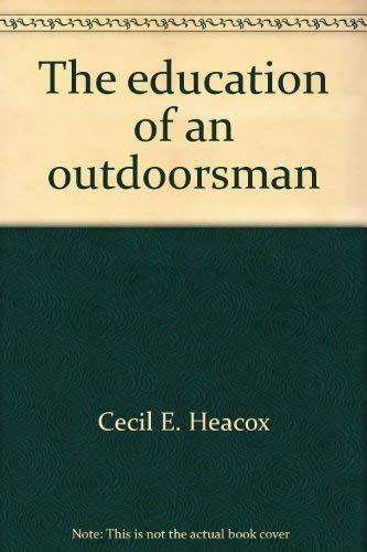 Stock image for The education of an outdoorsman for sale by Books From California
