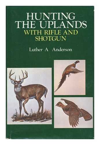 Stock image for Hunting the uplands with shotgun and rifle for sale by R Bookmark