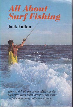 Stock image for All about surf fishing: A complete guide to fishing the ocean's edges, including bridges, jetties, flats, creeks, and the high surf for sale by SecondSale