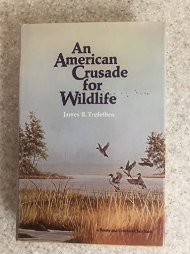 Beispielbild fr An American Crusade for Wildlife zum Verkauf von Better World Books