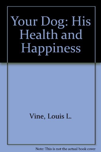 Beispielbild fr Your Dog: His Health and Happiness #06281 zum Verkauf von Jenson Books Inc