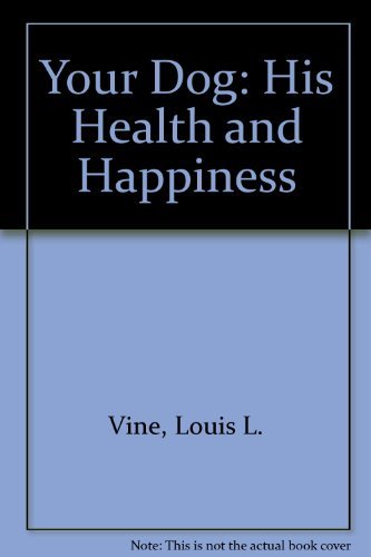 Stock image for Your Dog: His Health and Happiness #06281 for sale by Jenson Books Inc