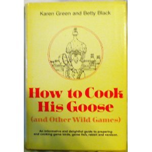 9780876912294: How to Cook His Goose and Other Wild Games