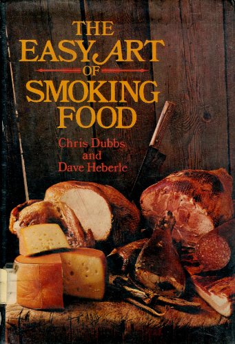 Beispielbild fr The easy art of smoking food zum Verkauf von Books of the Smoky Mountains