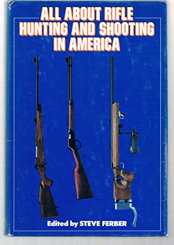 Stock image for All about Rifle Hunting and Shooting for sale by Better World Books: West