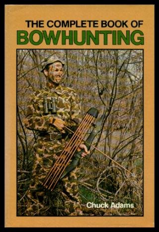 9780876912713: Title: The complete book of bowhunting
