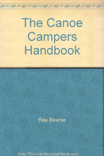 Beispielbild fr The Canoe Campers Handbook zum Verkauf von Redux Books