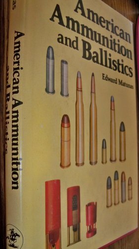 9780876912904: American Ammunition and Ballistics