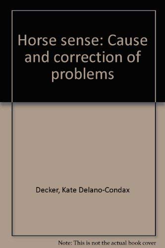 Stock image for Horse Sense: Cause and Correction of Problems for sale by Jay W. Nelson, Bookseller, IOBA