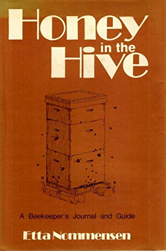 Honey in the Hive: a Beekeeper's Journal and Guide