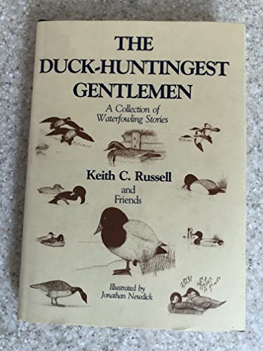 Stock image for The Duck-huntingest gentlemen: A collection of waterfowling stories for sale by Irish Booksellers