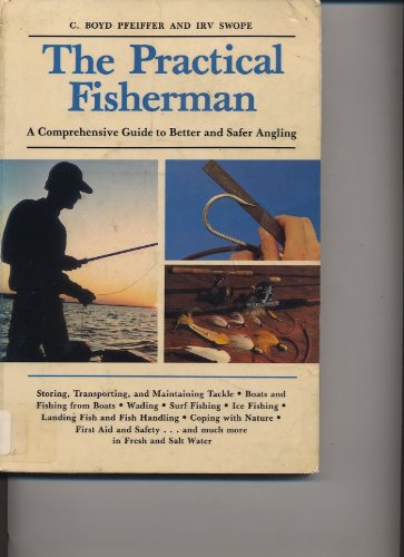 Stock image for The Practical Fisherman: A Comprehensive Guide to Better and Safer Angling for sale by Wonder Book