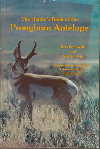 Beispielbild fr The Hunter's Book of the Pronghorn Antelope zum Verkauf von Rainy Day Books