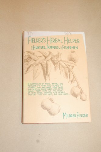 Imagen de archivo de Fielder's Herbal helper for hunters, trappers, and fishermen a la venta por Books From California