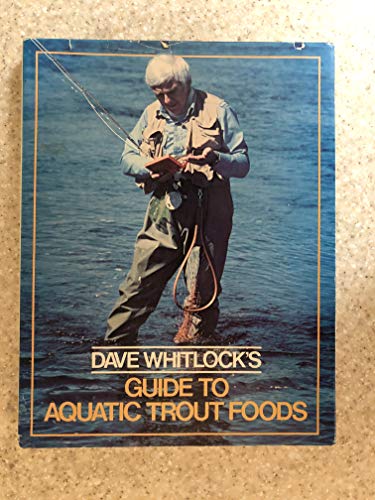 Beispielbild fr DAVE WHITLOCK'S GUIDE TO AQUATIC TROUT FOODS. By Dave Whitlock. zum Verkauf von WorldofBooks