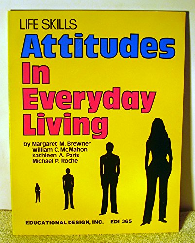 Imagen de archivo de Life Skills Attitudes In Everyday Living a la venta por GloryBe Books & Ephemera, LLC