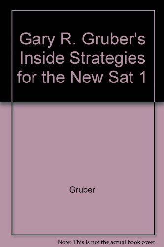 Stock image for Gary R. Gruber's Inside Strategies for the New SAT 1 for sale by Wonder Book