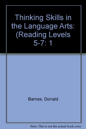Thinking Skills in the Language Arts: (Reading Levels 5-7 (9780876943311) by Barnes, Donald; Burgdorf, Arlene