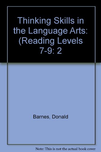 Thinking Skills in the Language Arts: (Reading Levels 7-9 (9780876943328) by Barnes, Donald; Burgdorf, Arlene